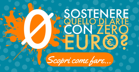 Sostieni Quello di Arte a zero euro